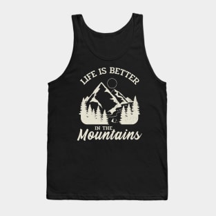 Life is better in the mountains Tank Top